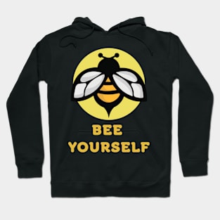 Bee yourself. Hoodie